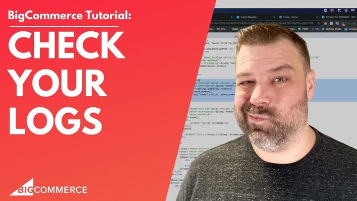 How to Check Your Logs in BigCommerce
